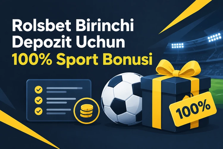 Rolsbet Birinchi Depozit Uchun 100% Sport Bonusi
